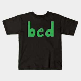 This is the word BED Kids T-Shirt